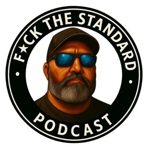 The F*ck The Standard Podcast