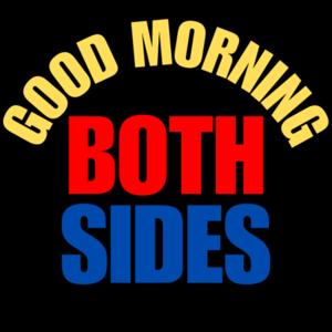 Good Morning Both Sides