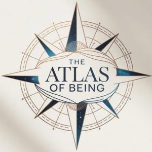 The Atlas of Being Podcast