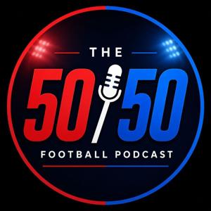 The 50/50 Football Podcast