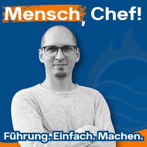 Mensch, Chef! Führung. Einfach. Machen.