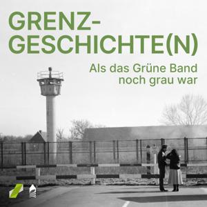 Grenzgeschichte(n): Als das Grüne Band noch grau war - Staffel 1