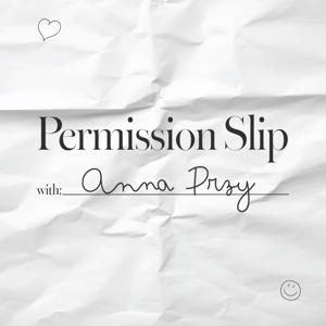 Permission Slip with Anna przy