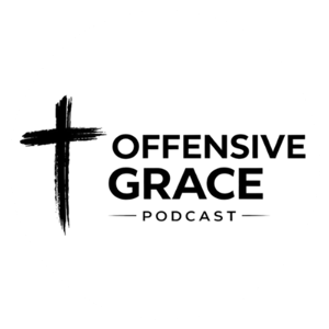 Offensive Grace Podcast