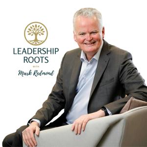 Leadership Roots with Mark Redmond