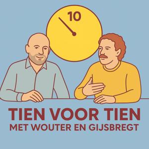 Tien voor tien met Wouter en Gijsbregt