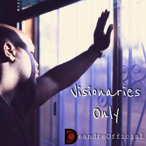 VISIONARIES ONLY!!!