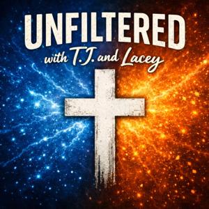 UNFILTERED with T.J. and Lacey