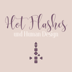 Hot Flashes und Human Design