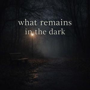 What Remains in the dark