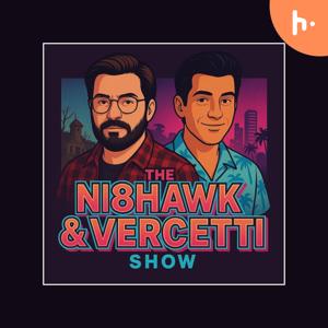 The NightHawk & Vercetti Show