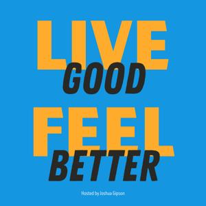 Live Good Feel Better