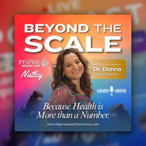 Beyond the Scale with Dr. Donna | Inspire Weight Loss Nutley