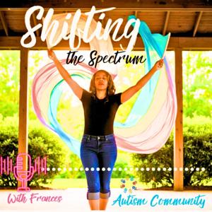 Shifting the Spectrum w/Frances