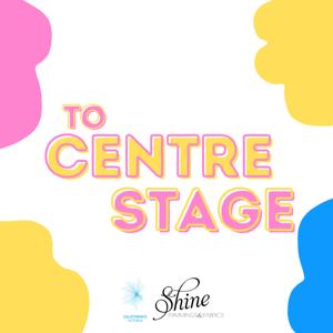 To Centre Stage