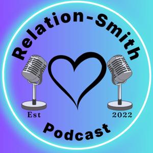 Relation-Smith Podcast