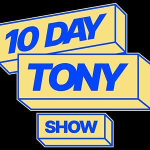 10 Day Tony Show
