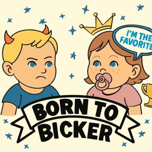 Born to Bicker
