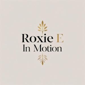 The In Motion Podcast with Roxie E.