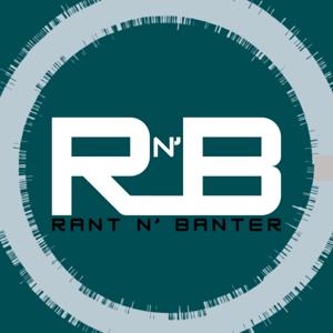 Rant N’ Banter