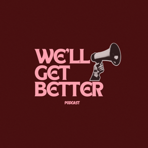 We’ll Get Better