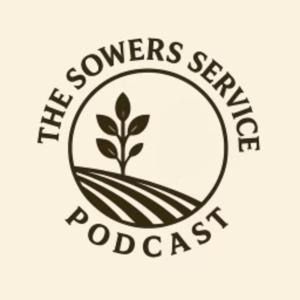 The Sowers Service Podcast