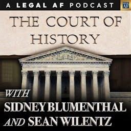 The Court of History by Sidney Blumenthal, Sean Wilentz