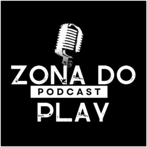 ZONA DO PLAY PODCAST