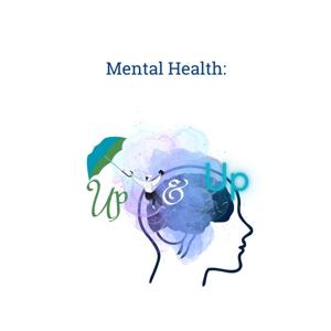 Mental Health: The Up & Up!
