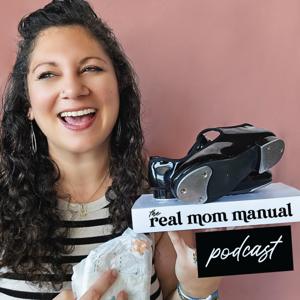 The Real Mom Manual Podcast