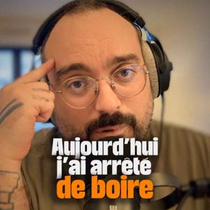 Aujourd'hui, j'ai arrêté de boire.