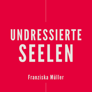 Undressierte Seelen