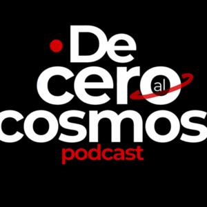 De Cero al Cosmos podcast