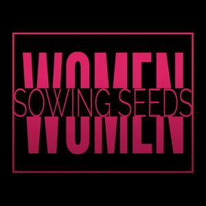 Women Sowing Seeds Podcast
