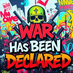 WAR HAS BEEN DECLARED