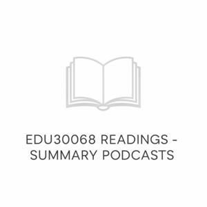 EDU30068 Readings - Summary Podcasts
