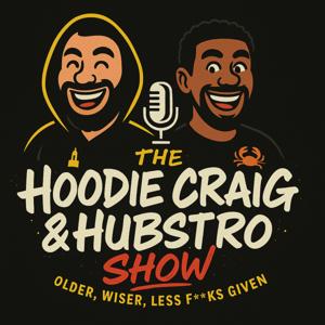 The Hoodie Craig and Hubstro Show