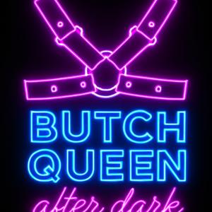 Butch Queen After Dark