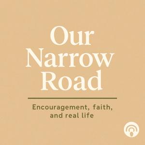 Our Narrow Road