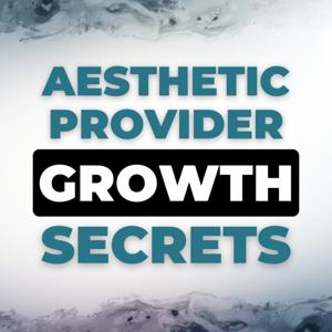 Aesthetic Provider Growth Secrets