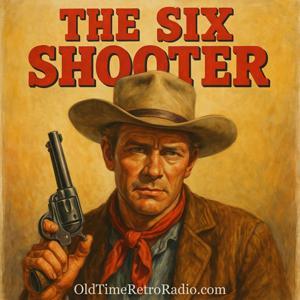 The Six Shooter | Old Time Radio