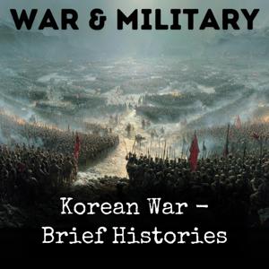 Korean War - Brief Histories