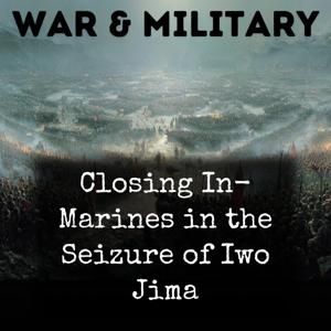 Closing In- Marines in the Seizure of Iwo Jima