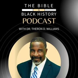 The Bible is Black History Podcast