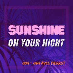 Sunshine On Your Night