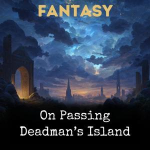 On Passing Deadman’s Island