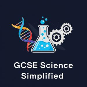GCSE Science Simplified (All GCSE Science in one place)