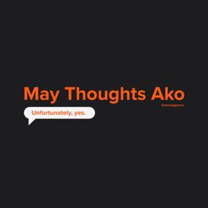 May Thoughts Ako