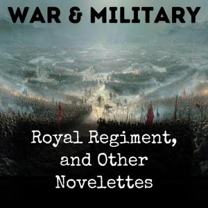 Royal Regiment, and Other Novelettes
