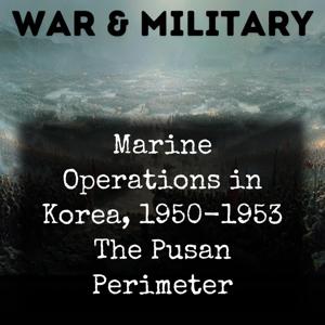 Marine Operations in Korea, 1950-1953 The Pusan Perimeter